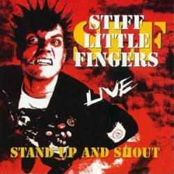 Stiff Little Fingers : Stand up and Shout